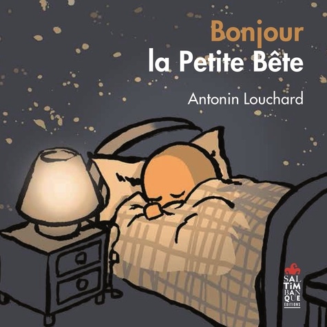Bonjour la Petite Bête | Louchard, Antonin (1954-....). Auteur