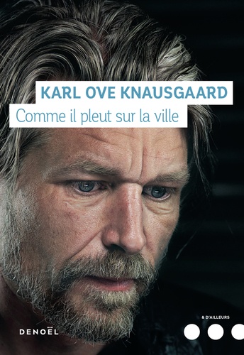 Comme il pleut sur la ville / Karl Ove Knausgaard | Knausgaard, Karl Ove (1968-....)