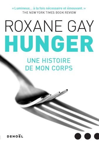 Hunger : Une histoire de mon corps / Roxane Gay | Gay, Roxane (1974-....)
