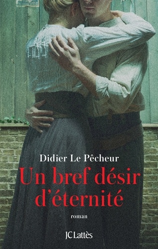 Un bref désir d'éternité / Didier Le Pêcheur | Le Pêcheur, Didier