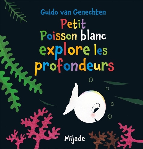 couverture de : Petit Poisson blanc explore les profondeurs