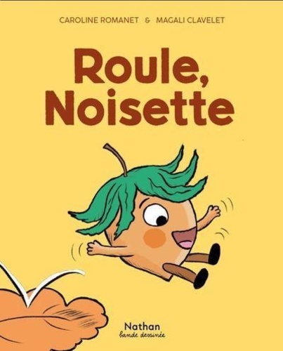 Roule, Noisette / Caroline Romanet, scénariste | 