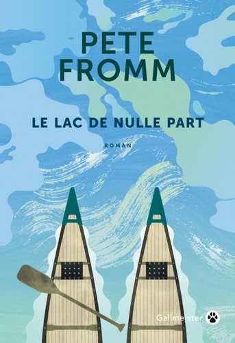 Le lac de nulle part | Fromm, Pete. Auteur.e