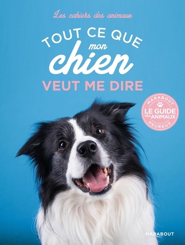 couverture de : Tout ce que mon chien veut me dire