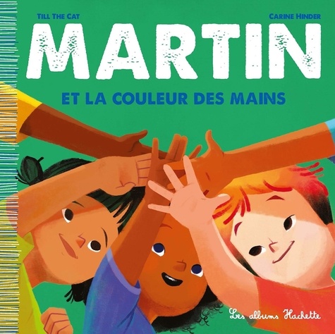 Martin et la couleur des mains / Till the Cat | Till the Cat. Auteur