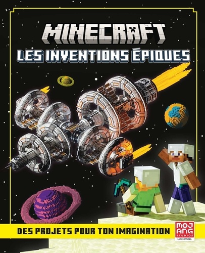 Minecraft : les inventions épiques : Des projets pour ton imagination / Mojang Studios | Mojang Studios. Collectivité éditrice