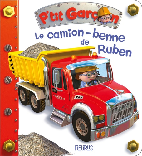 Le camion-benne de Ruben / conception et texte, Nathalie Bélineau | Bélineau, Nathalie. Auteur