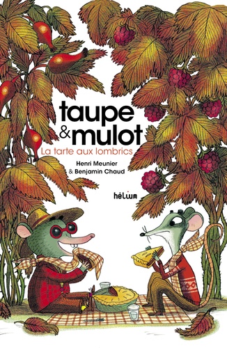 Taupe et Mulot . 02, La tarte aux lombrics / Henri Meunier | Meunier, Henri (1972-....). Auteur