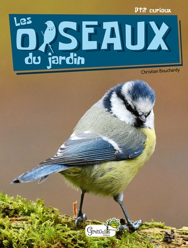 Les oiseaux du jardin / Christian Bouchardy | Bouchardy, Christian. Auteur
