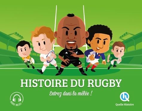 Histoire du rugby : Entrez dans la mêlée ! / Julie Gouazé | Gouazé, Julie (1977-....). Auteur