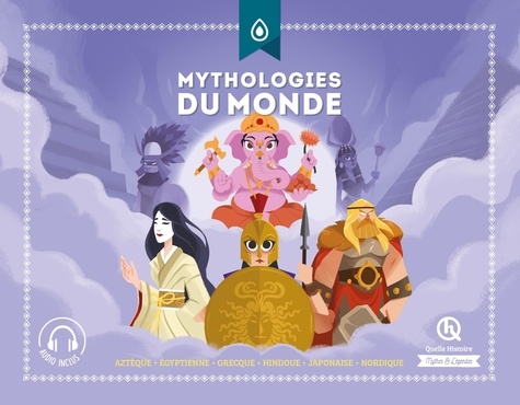 Mythologie du monde / Clémentine V. Baron, Julie Gouazé, Patricia Crété | Baron, Clémentine V.. Auteur