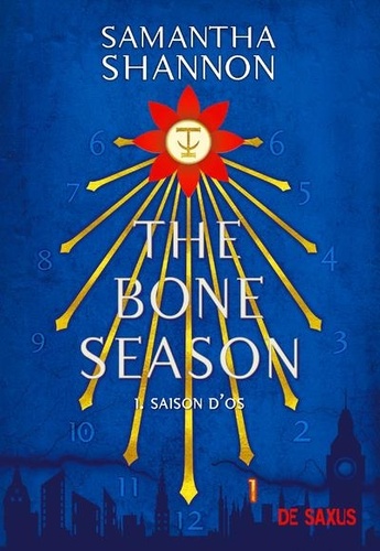 The Bone Season : Avec le préquel inédit "La rêveuse pâle". 01, Saison d'os / Samantha Shannon | Shannon, Samantha. Auteur