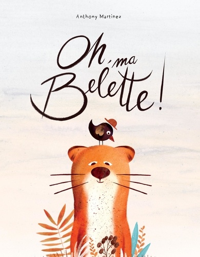 Oh, ma belette ! / Anthony Martinez | Martinez, Anthony. Auteur