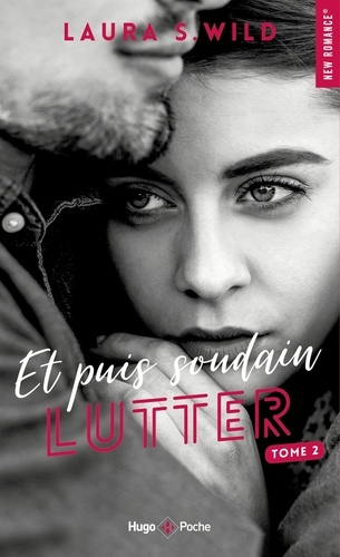 Et puis soudain. 02, Lutter / Laura S. Wild | Wild, Laura S.