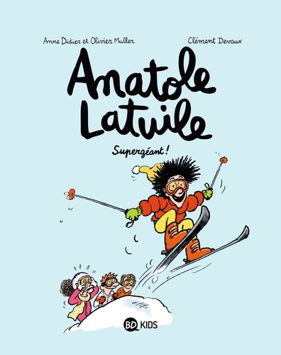 Anatole Latuile. 14, Supergéant ! / Anne Didier et Olivier Muller | Devaux, Clément - Illustrateur