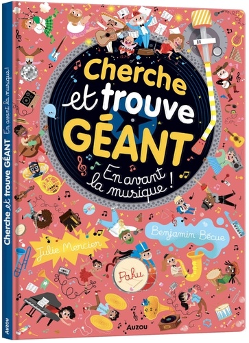 Cherche et trouve géant / Benjamin Bécue, Julie Mercier, Paku | Bécue, Benjamin (1982-....). Illustrateur