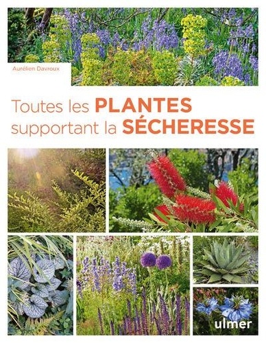 Toutes les plantes supportant la sécheresse | Davroux, Aurélien. Texte