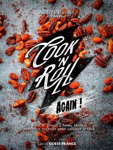 Cook'n Roll Again! : Des bun's N'Roses à Sonic Mouse, 50 nouvelles recettes pour cuisiner le rock | Basset, Audrey. Auteur.e