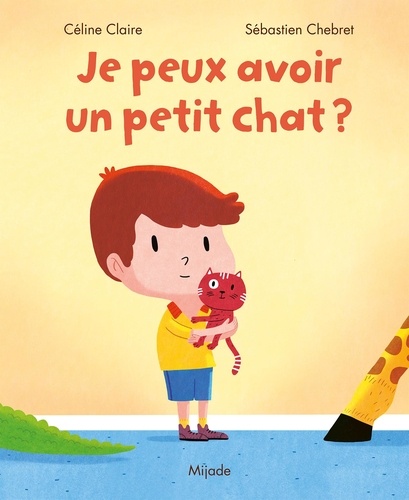 Je peux avoir un petit chat ? / Céline Claire | 