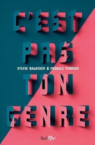 C'est pas ton genre / Sylvie Baussier, Pascale Perrier | Baussier, Sylvie (1964-) - écrivaine française. Auteur