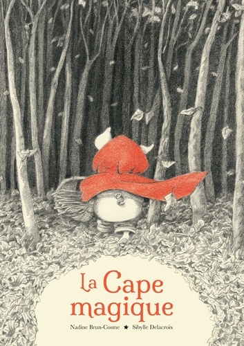 La Cape magique / Nadine Brun-Cosme | Brun-Cosme, Nadine - écrivaine française. Auteur