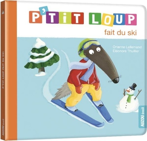 P'tit Loup fait du ski / Orianne Lallemand | Lallemand, Orianne. Auteur