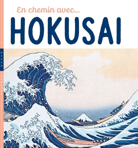 En chemin avec... Hokusai / Didier Baraud, Christian Demilly | Demilly, Christian. Auteur