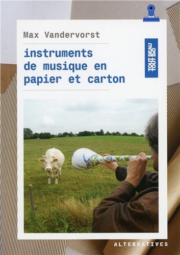 Instruments de musique en papier et carton / Max Vandervorst | Vandervorst, Max