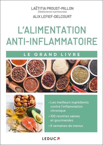 Le grand livre de l'alimentation anti-inflammatoire / Alix Lefief-Delcourt, Laetitia Proust-Millon | Proust-Millon, Laetitia