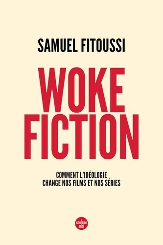 Vignette du document Woke fiction : Comment l'idéologie change nos films et nos séries
