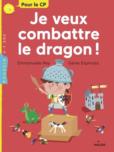Je veux combattre le dragon ! / Emmanuelle Rey | Rey, Emmanuelle (19..-....). Auteur