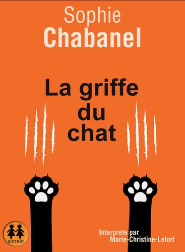 griffe du chat (La) / Sophie Chabanel | Chabanel, Sophie - écrivaine française. Auteur