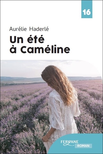 Un été à Caméline / Aurélie Haderlé | Haderlé, Aurélie - écrivaine française. Auteur