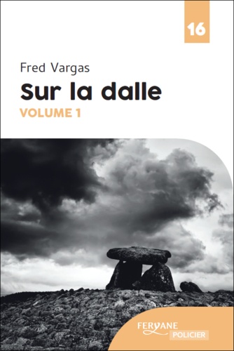 Sur la dalle. Volume 2 / Fred Vargas | Vargas, Fred (1957-) - écrivaine française. Auteur