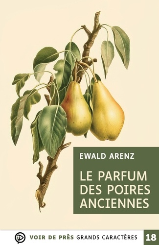 Le parfum des poires anciennes / Ewald Arenz | Arenz, Ewald (1965-) - écrivain allemand. Auteur