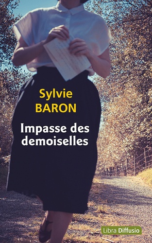 Impasse des demoiselles / Sylvie Baron | Baron, Sylvie - écrivaine française. Auteur