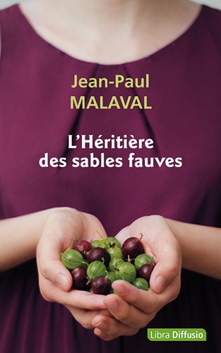 L'Héritière des sables fauves / Jean-Paul Malaval | Malaval, Jean-Paul (1949-) - écrivain français. Auteur
