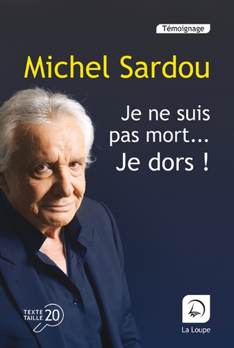 Je ne suis pas mort... je dors ! : Autobiographie / Michel Sardou | Sardou, Michel (1947-) - auteur, compositeur et interprète français. Auteur