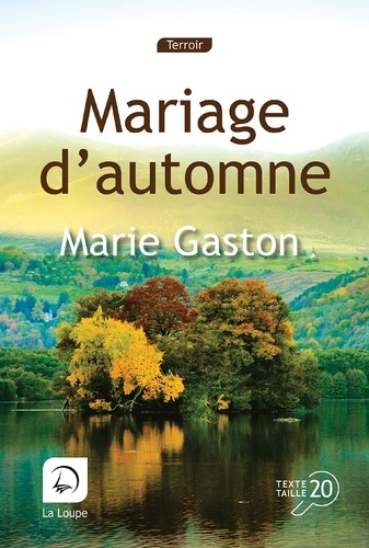 Mariage d'automne / Marie Gaston | Gaston, Marie (1946-) - écrivaine française. Auteur