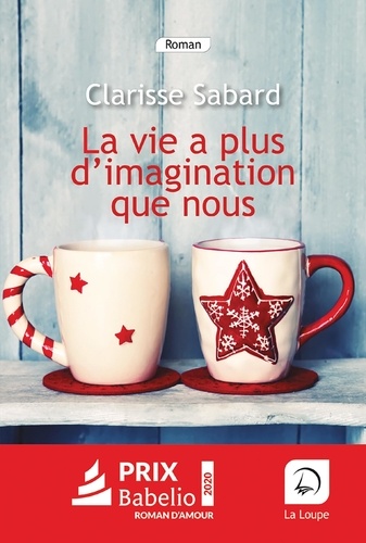 La vie a plus d'imagination que nous / Clarisse Sabard | Sabard, Clarisse (1984-) - écrivaine française. Auteur