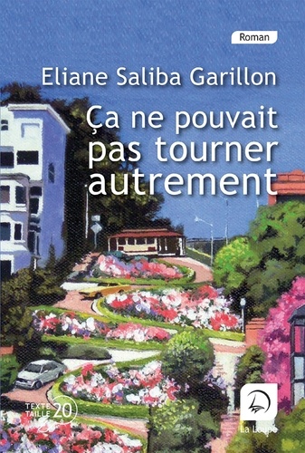 Ça ne pouvait pas tourner autrement / Eliane Saliba Garillon | Saliba Garillon, Eliane (19..-) - écrivaine franco-libanaise. Auteur
