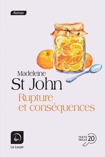 Rupture et conséquences / Madeleine St John | St John, Madeleine (1941-2006) - écrivaine australienne. Auteur