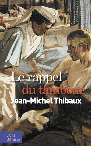 Le rappel du tambour / Jean-Michel Thibaux | Thibaux, Jean-Michel (1949-) - écrivain français. Auteur