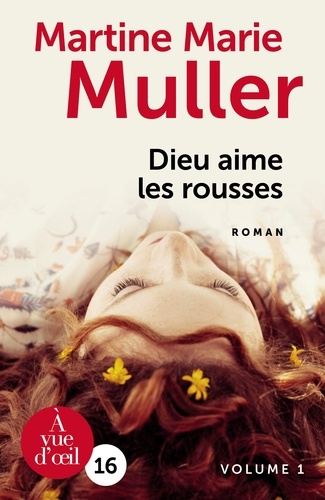 Dieu aime les rousses. Volume 2 / Martine-Marie Muller | Muller, Martine Marie (19..-) - écrivaine française. Auteur