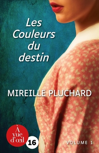 Les Couleurs du destin : Volume 2 / Mireille Pluchard | Pluchard, Mireille (19..-) - écrivaine française. Auteur