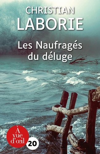 Les naufragés du déluge / Christian Laborie | Laborie, Christian (1948-) - écrivain français. Auteur