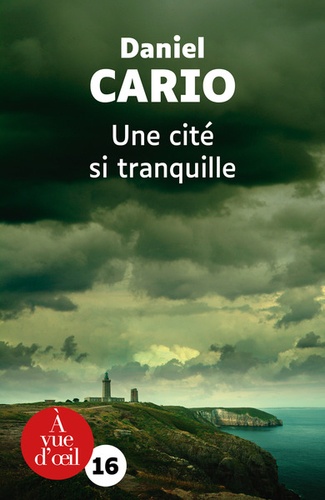 Une cité si tranquille / Daniel Cario | Cario, Daniel (1948-) - écrivain français. Auteur
