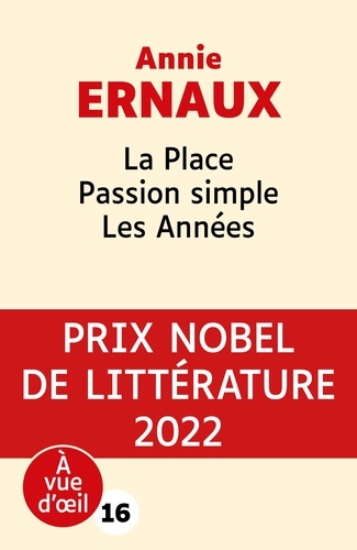 La Place. Passion simple. Les années / Annie Ernaux | Ernaux, Annie (1940-) - écrivaine française, Prix Nobel de littérature 2022. Auteur