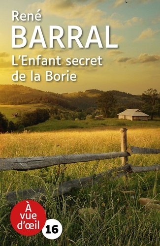 L'enfant secret de la Borie / René Barral | Barral, René (1938-) - écrivain français. Auteur