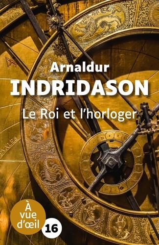 Le roi et l'horloger / Arnaldur Indridason | Arnaldur Indridason (1961-) - écrivain islandais. Auteur